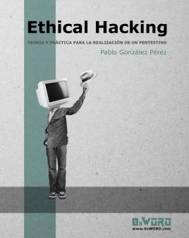 Ethical Hacking: Teoría y práctica para la realización de un pentesting